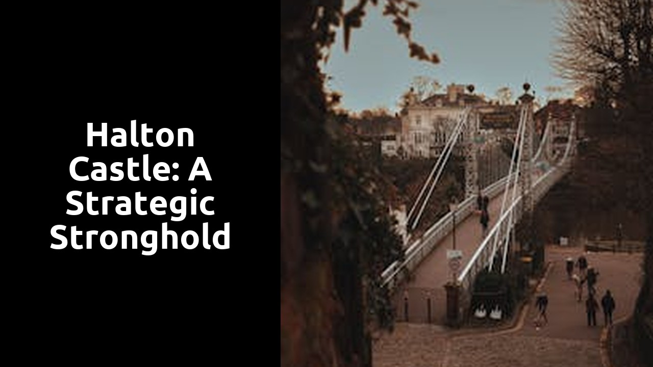 Halton Castle: A Strategic Stronghold